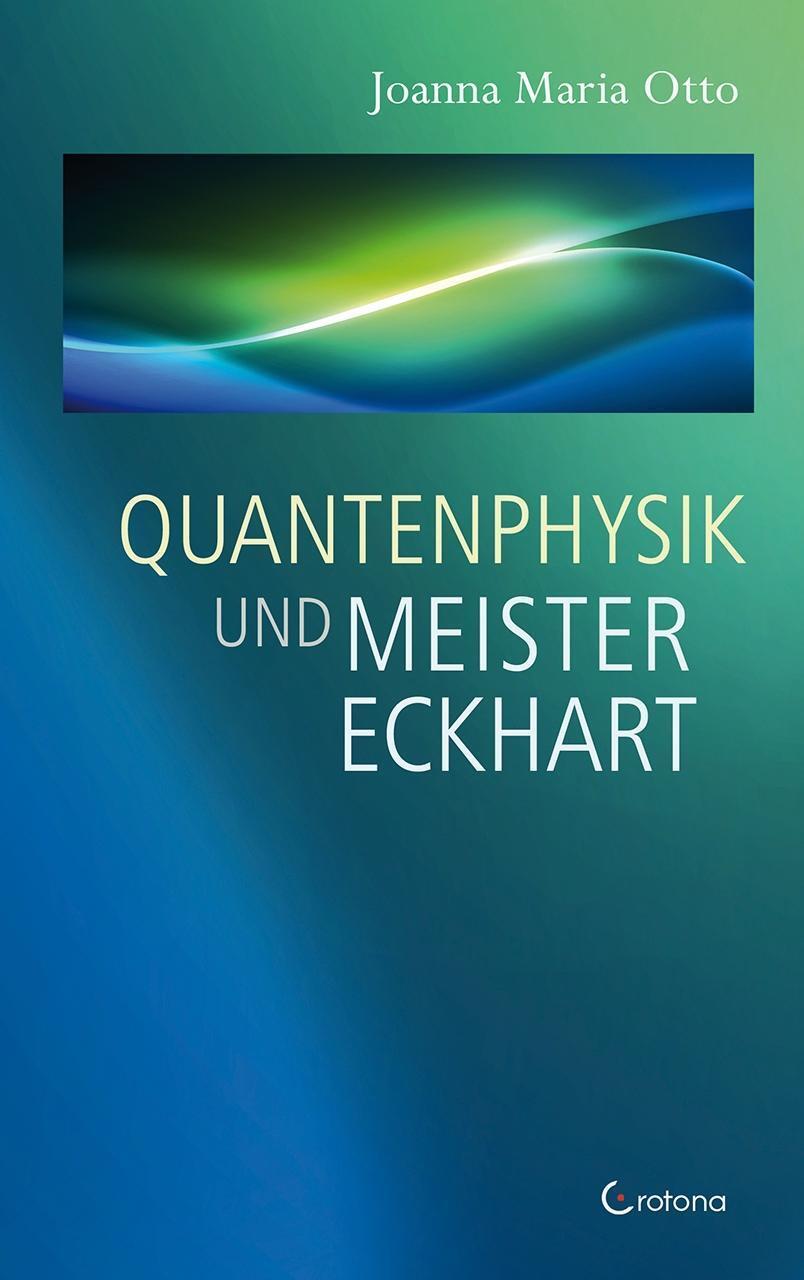 Cover: 9783861911050 | Quantenphysik und Meister Eckhart | Joanna Maria Otto | Taschenbuch