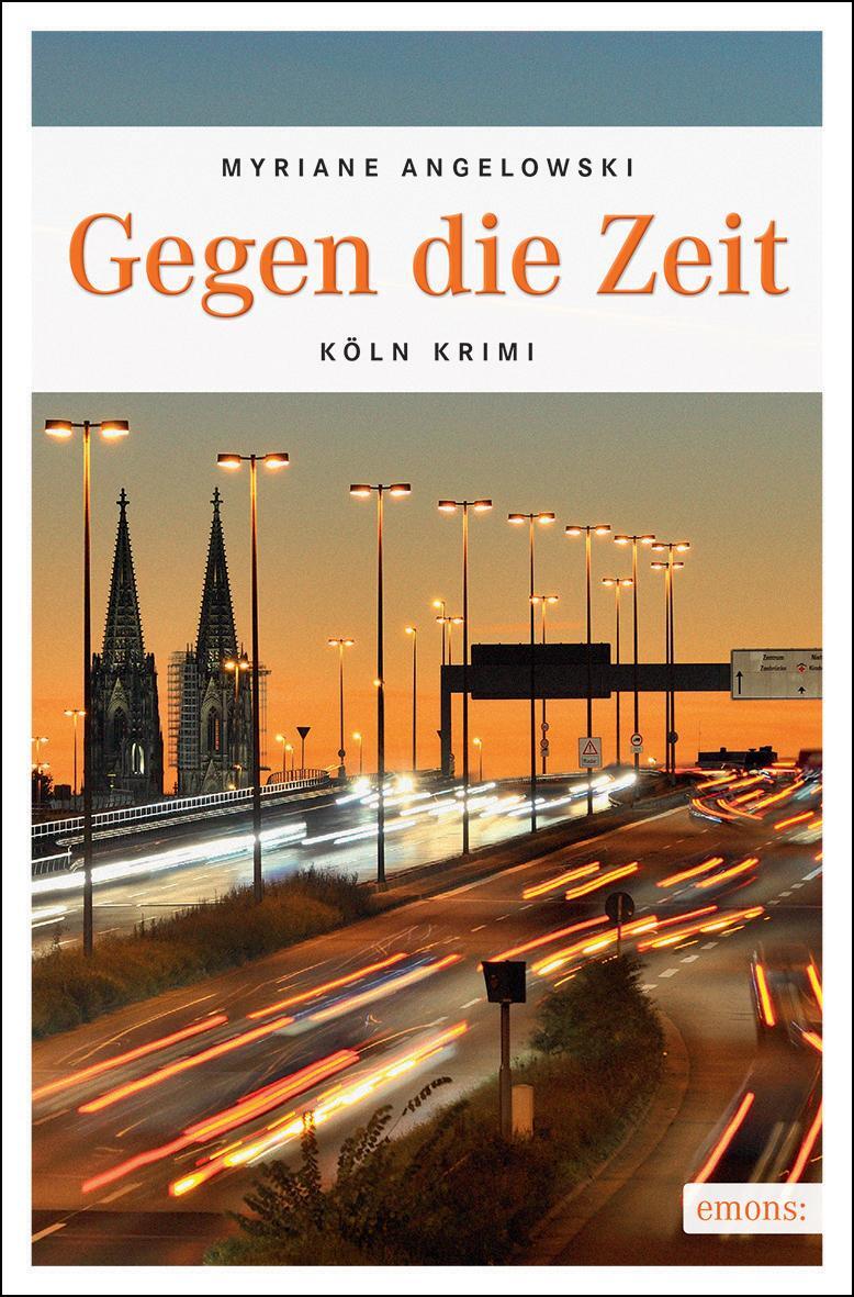 Cover: 9783897054868 | Gegen die Zeit | Köln Krimi | Myriane Angelowski | Taschenbuch | 2007