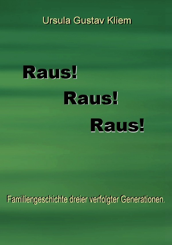Cover: 9783754149485 | "Raus! Raus! Raus!" | Familiengeschichten | Ursula Kliem | Taschenbuch