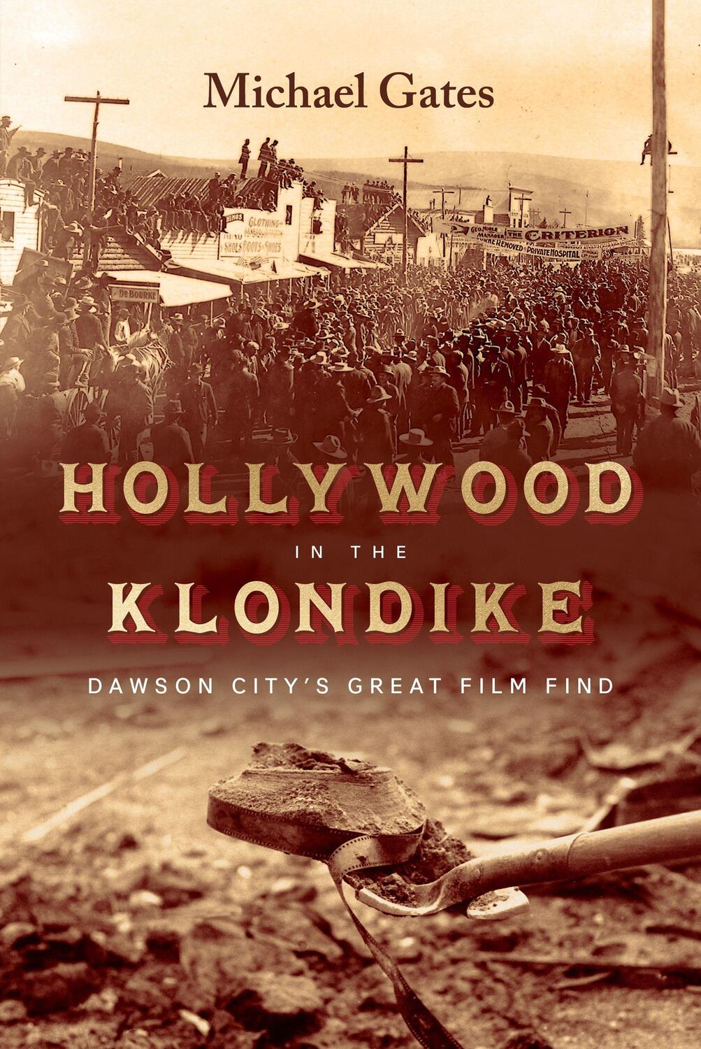 Cover: 9781550179965 | Hollywood in the Klondike | Dawson City's Great Film Find | Gates