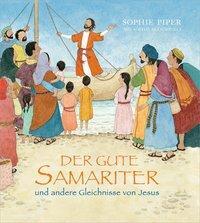Cover: 9783957345219 | Der gute Samariter | und andere Gleichnisse von Jesus | Sophie Piper