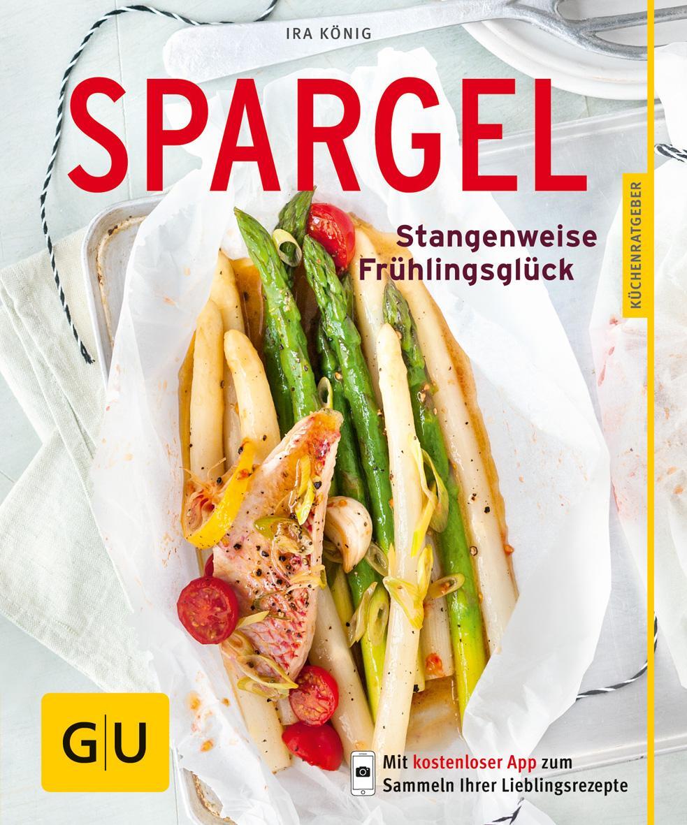 Cover: 9783833859373 | Spargel | Stangenweise Frühlingsglück | Ira König | Taschenbuch | 2017