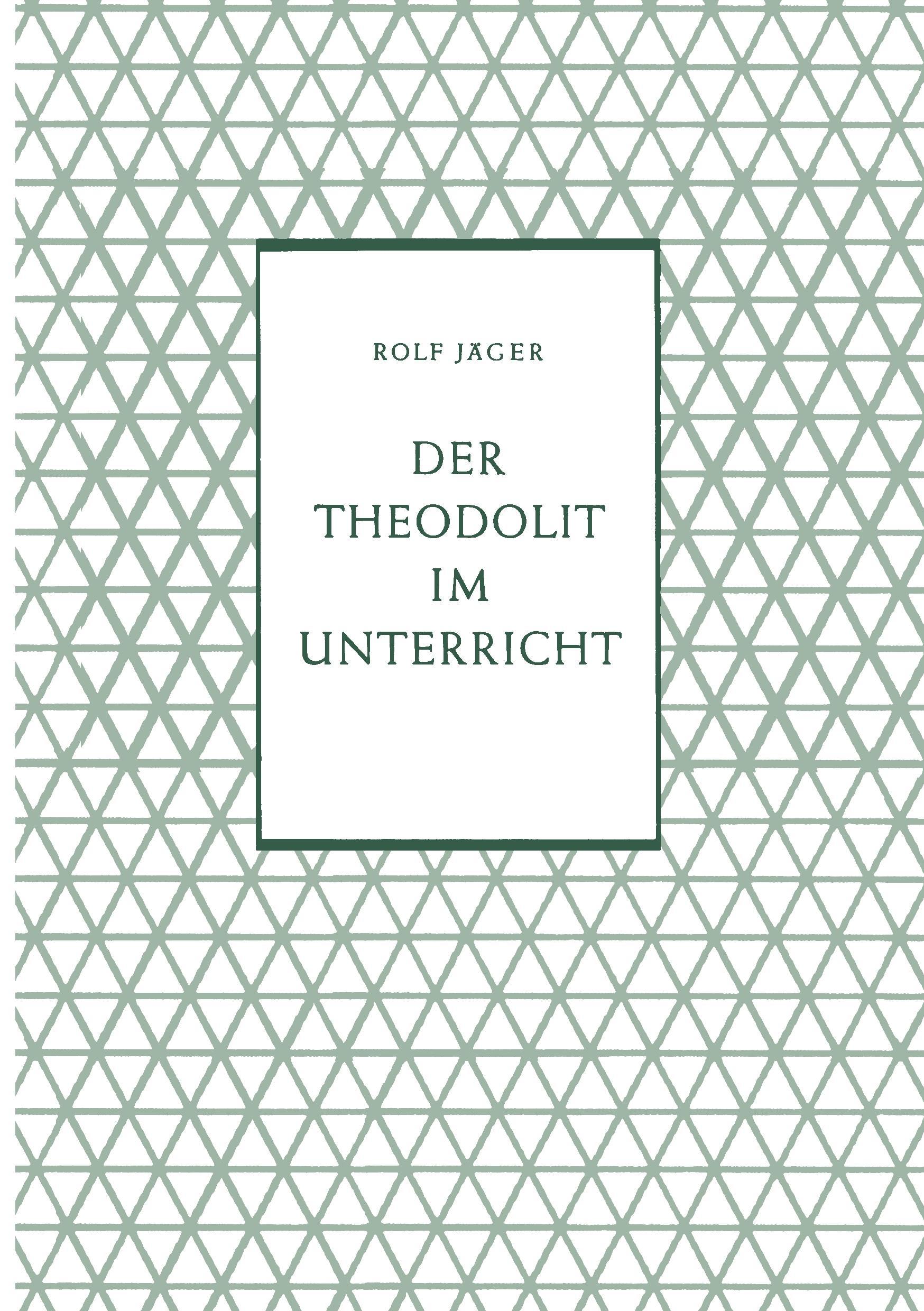 Cover: 9783322981189 | Der Theodolit im Unterricht | Rolf Jäger | Taschenbuch | Paperback