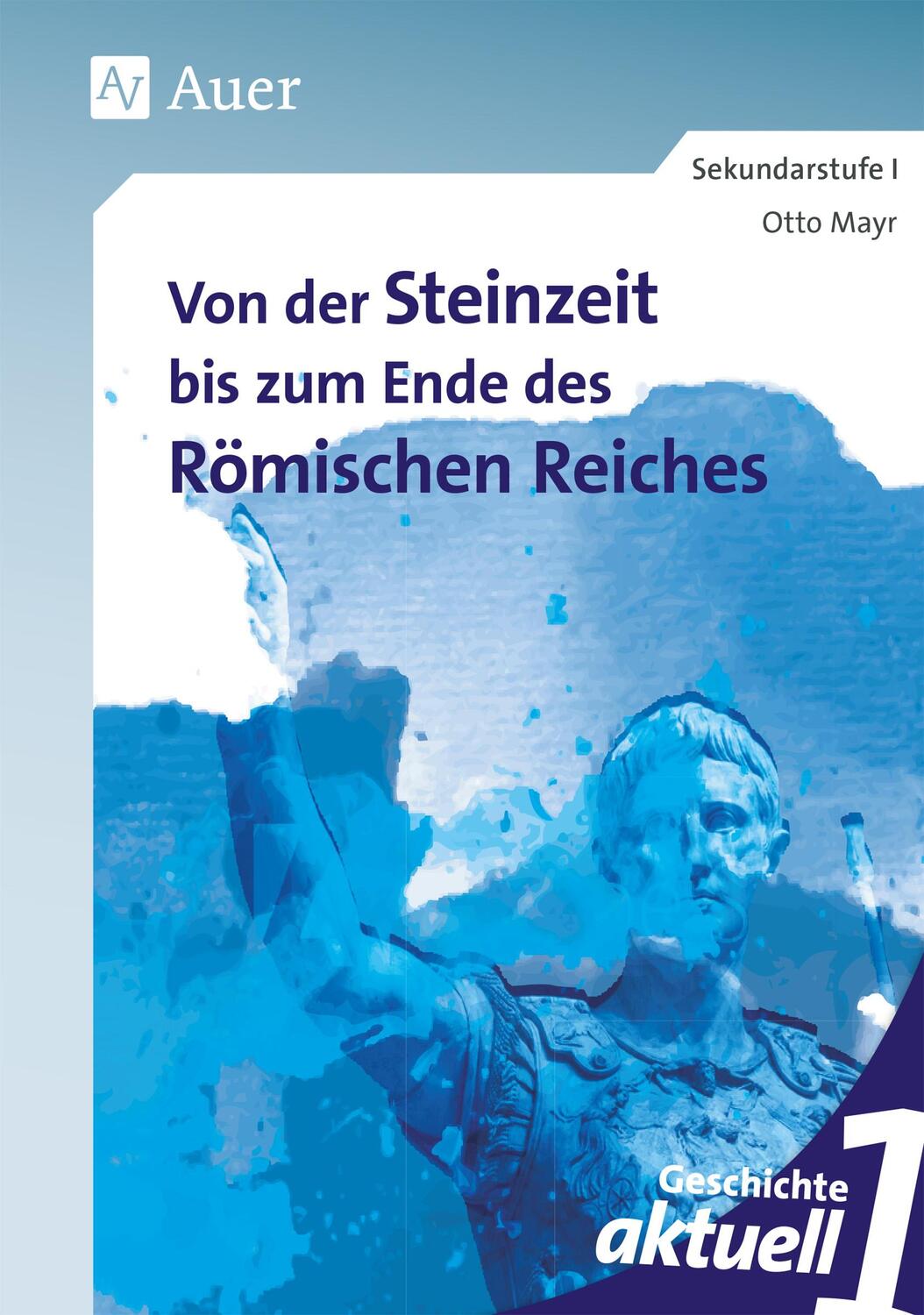Cover: 9783403086604 | Geschichte aktuell, Band 1 | Otto Mayr | Taschenbuch | Deutsch | 2021