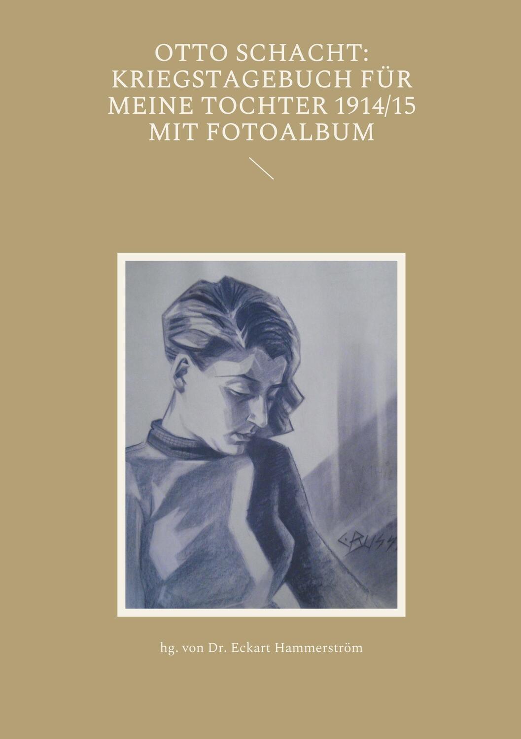 Cover: 9783755732969 | Otto Schacht: Kriegstagebuch für meine Tochter 1914/15 mit Fotoalbum