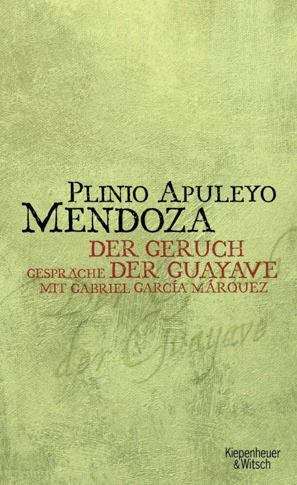 Cover: 9783462037555 | Geruch der Guayave | Gespräche mit Gabriel Garcia Marquez | Mendoza