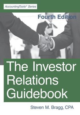 Cover: 9781642210392 | The Investor Relations Guidebook: Fourth Edition | Steven M. Bragg