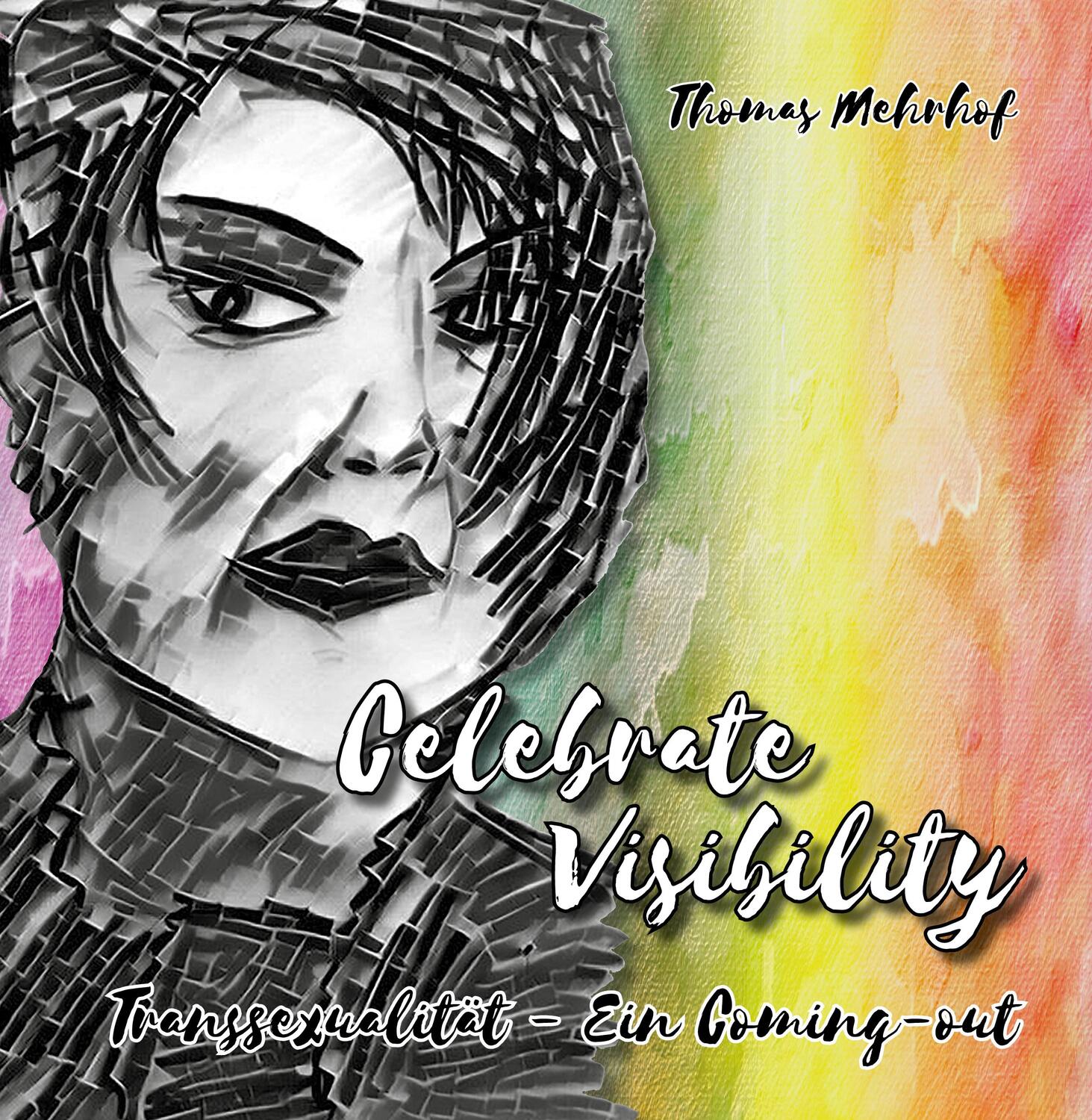 Cover: 9783986270100 | Celebrate Visibility - Transsexualität - Ein Coming-out | Mehrhof