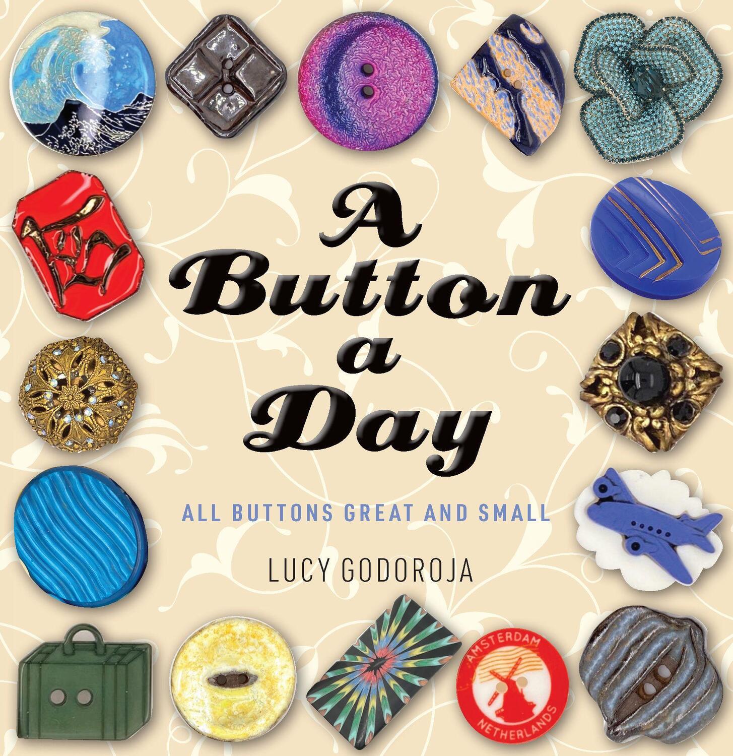 Cover: 9781925820836 | A Button a Day | All buttons great and small | Lucy Godoroja | Buch