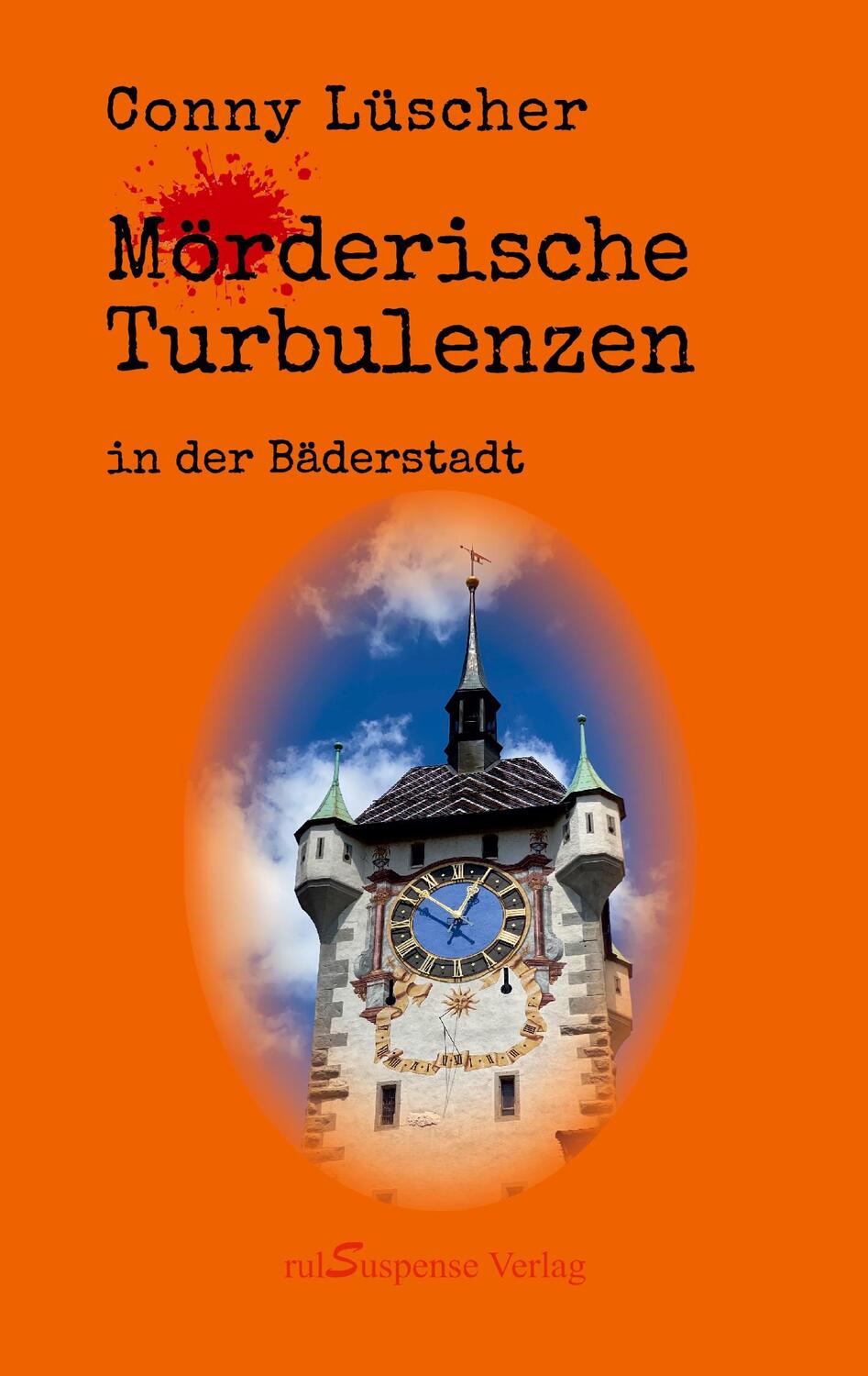 Cover: 9783952522370 | Mörderische Turbulenzen | in der Bäderstadt | Conny Lüscher | Buch