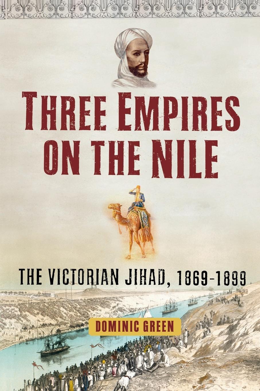 Cover: 9781451631609 | Three Empires on the Nile | The Victorian Jihad, 1869-1899 | Green