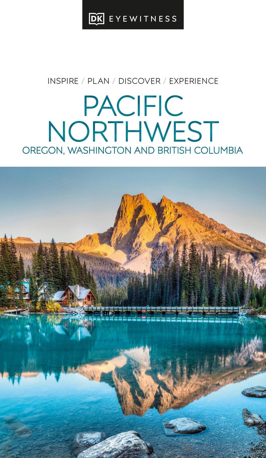 Cover: 9780241566015 | DK Eyewitness Pacific Northwest | Dk Eyewitness | Taschenbuch | 2022