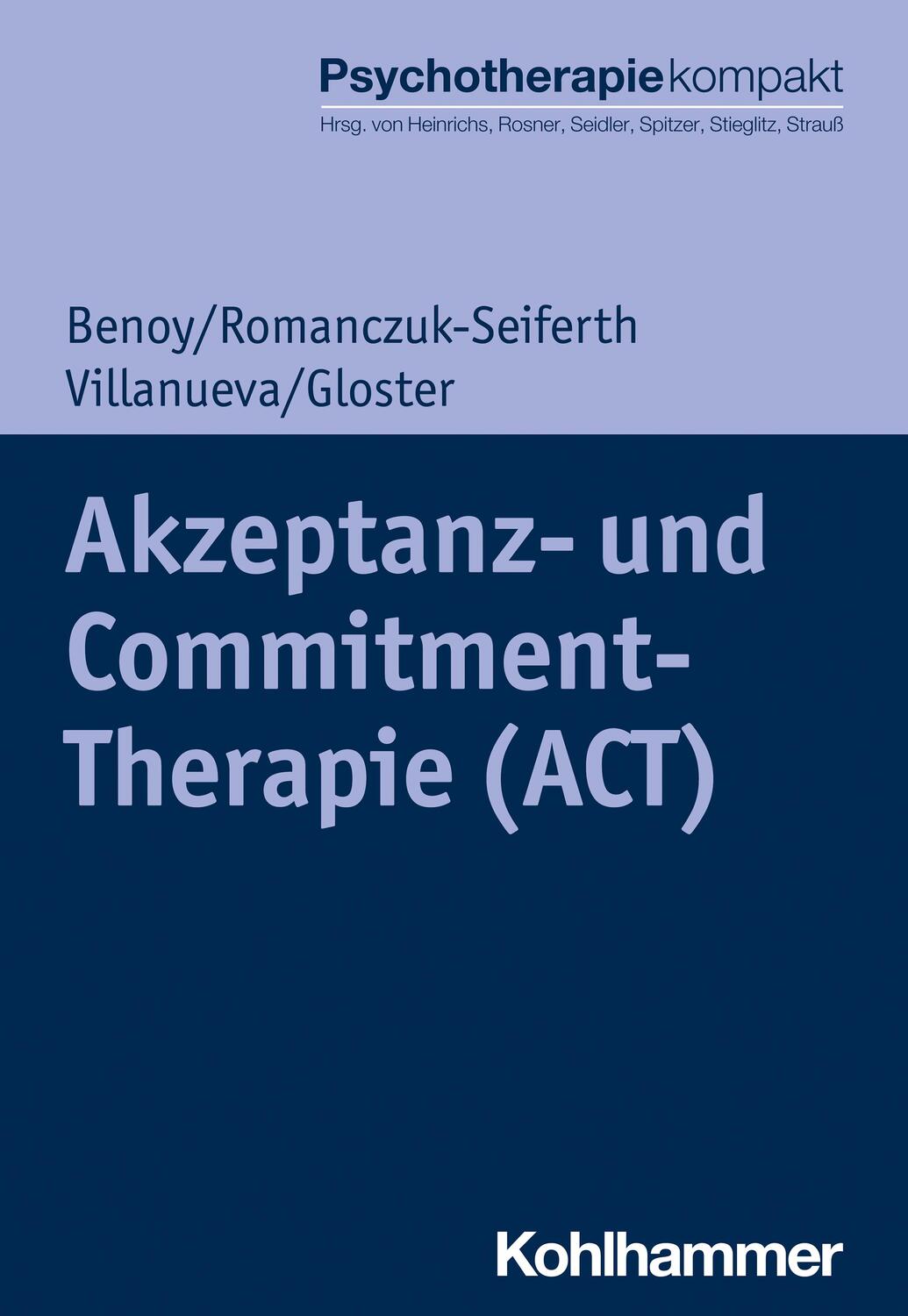 Cover: 9783170417915 | Akzeptanz- und Commitment-Therapie (ACT) | Charles Benoy (u. a.)