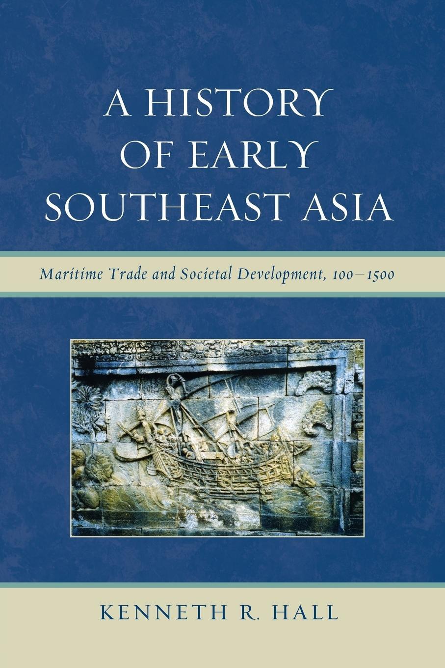 Cover: 9780742567610 | A History of Early Southeast Asia | Kenneth R. Hall | Taschenbuch