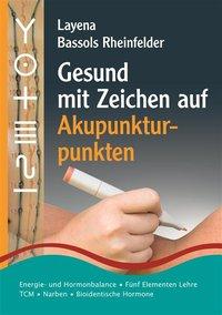 Cover: 9783940089144 | Gesund mit Zeichen auf Akupunkturpunkten | Layena Bassols Rheinfelder