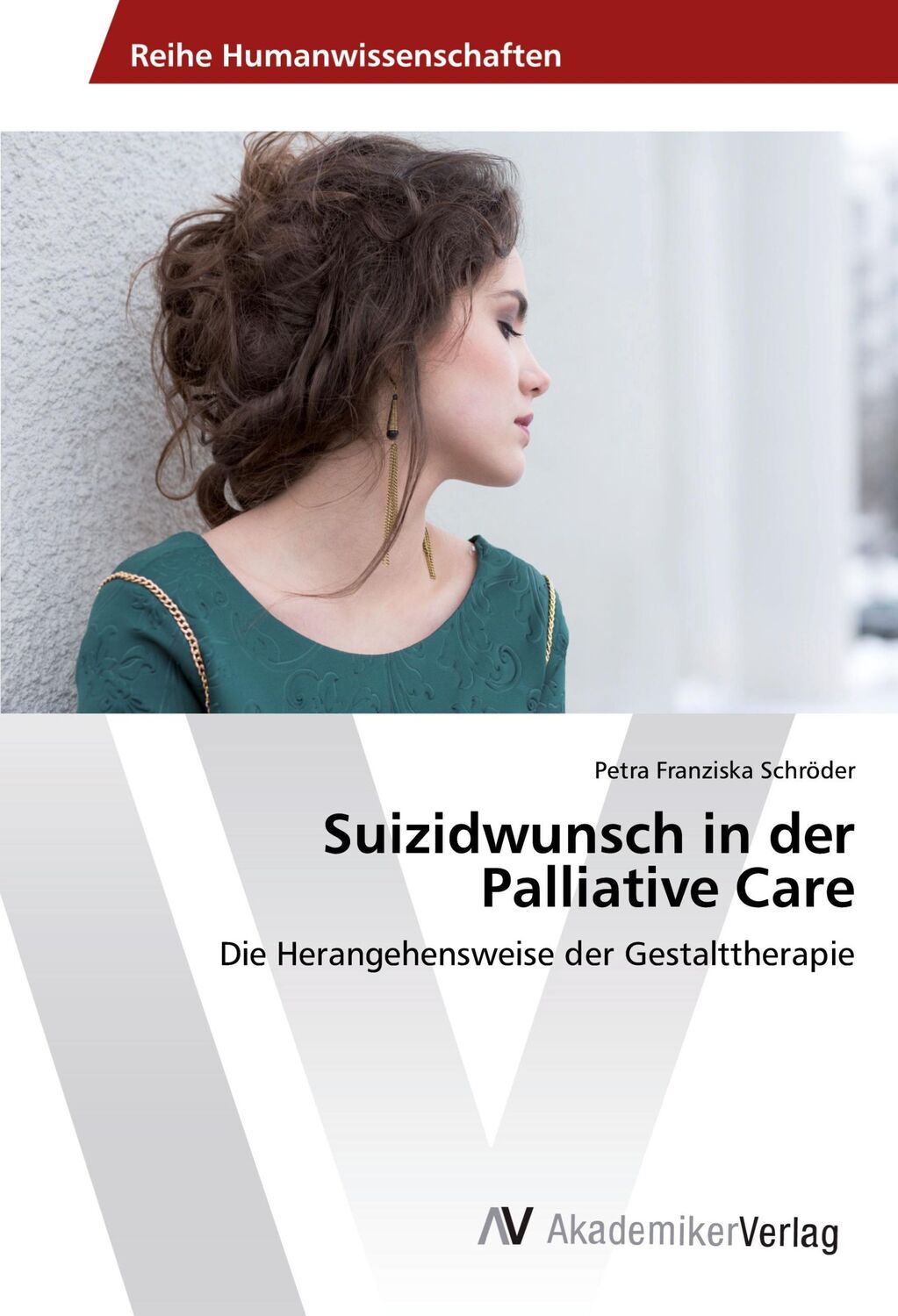 Cover: 9783639722468 | Suizidwunsch in der Palliative Care | Petra Franziska Schröder | Buch