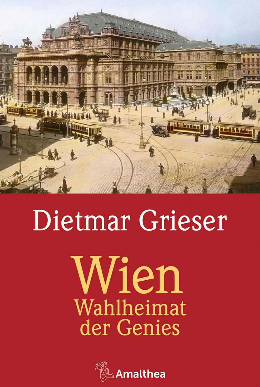 Cover: 9783990501573 | Wien | Wahlheimat der Genies | Dietmar Grieser | Buch | Deutsch | 2019