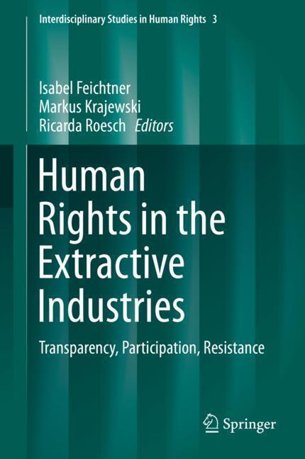 Cover: 9783030113810 | Human Rights in the Extractive Industries | Isabel Feichtner (u. a.)