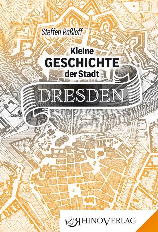 Cover: 9783955600723 | Kleine Geschichte der Stadt Dresden | Band 72 | Steffen Raßloff | Buch