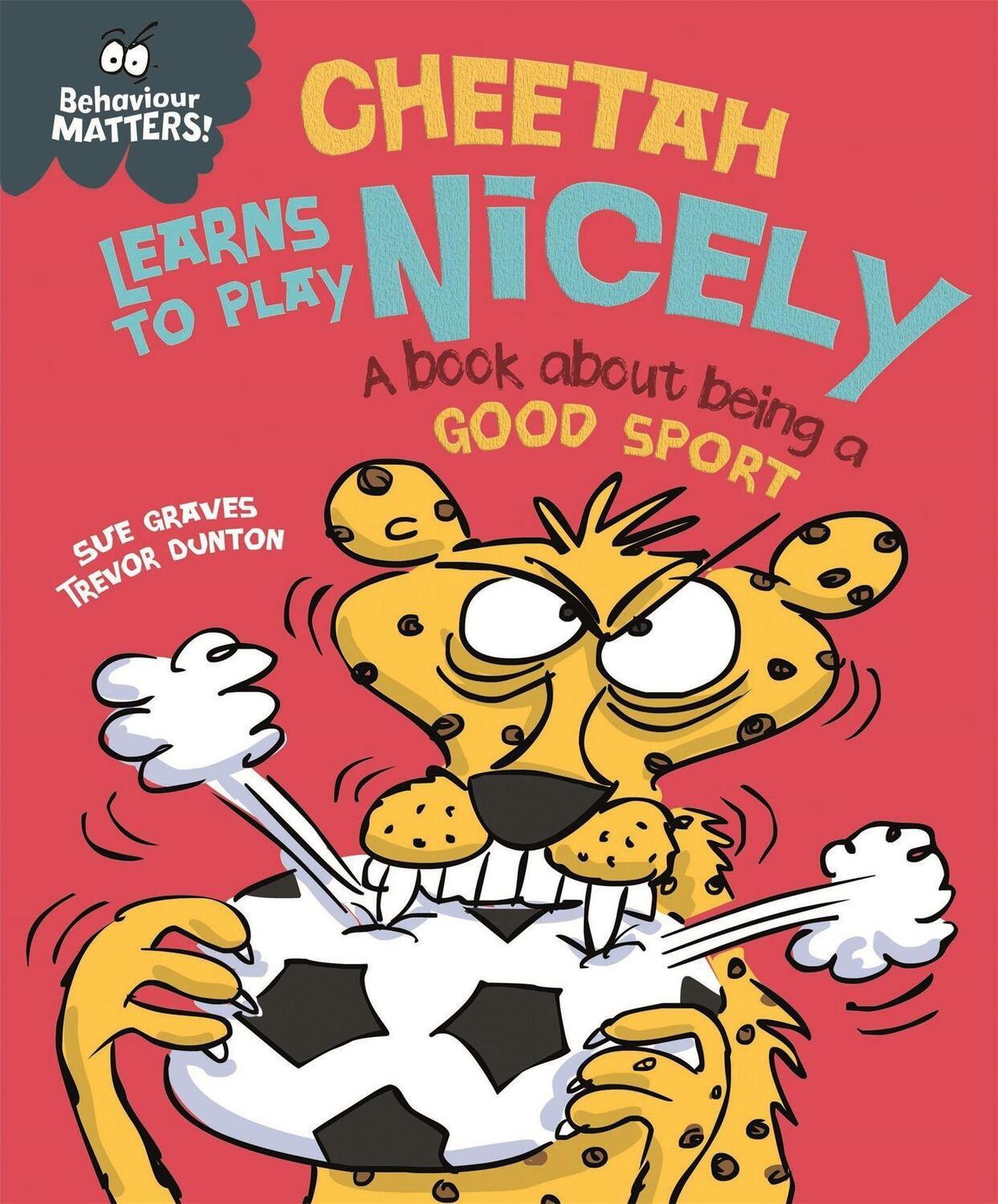 Cover: 9781445158723 | Behaviour Matters: Cheetah Learns to Play Nicely - A book about...