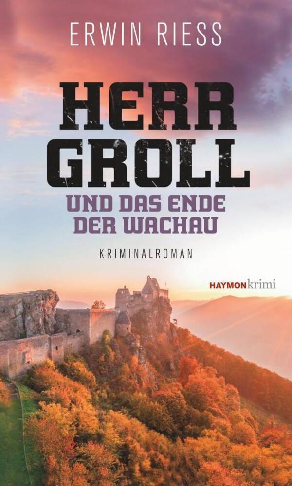 Cover: 9783709978696 | Herr Groll und das Ende der Wachau | Kriminalroman | Erwin Riess