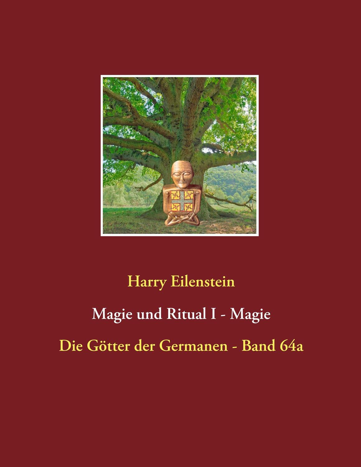 Cover: 9783749430239 | Magie und Ritual I - Magie | Die Götter der Germanen - Band 64a | Buch