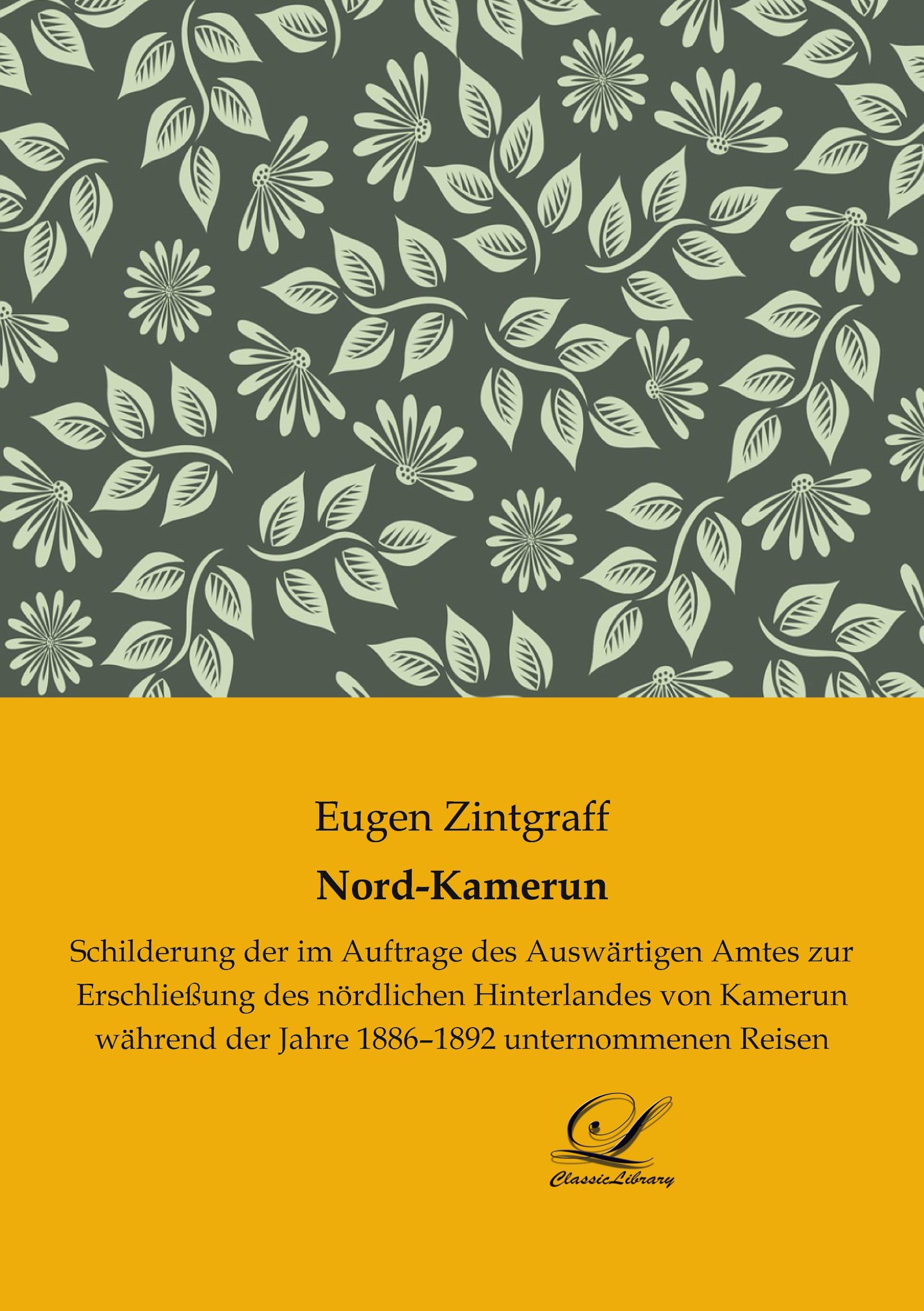 Cover: 9783961673940 | Nord-Kamerun | Eugen Zintgraff | Taschenbuch | Paperback | 512 S.