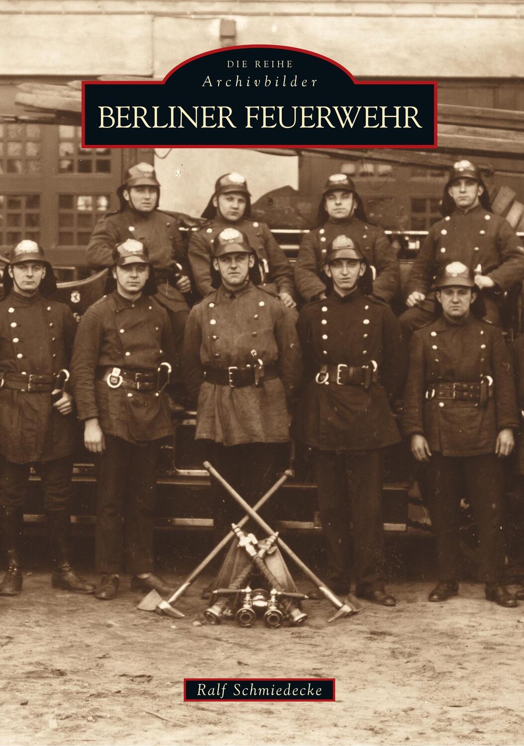 Cover: 9783866801882 | Berliner Feuerwehr | Archivbilder | Ralf Schmiedecke | Taschenbuch