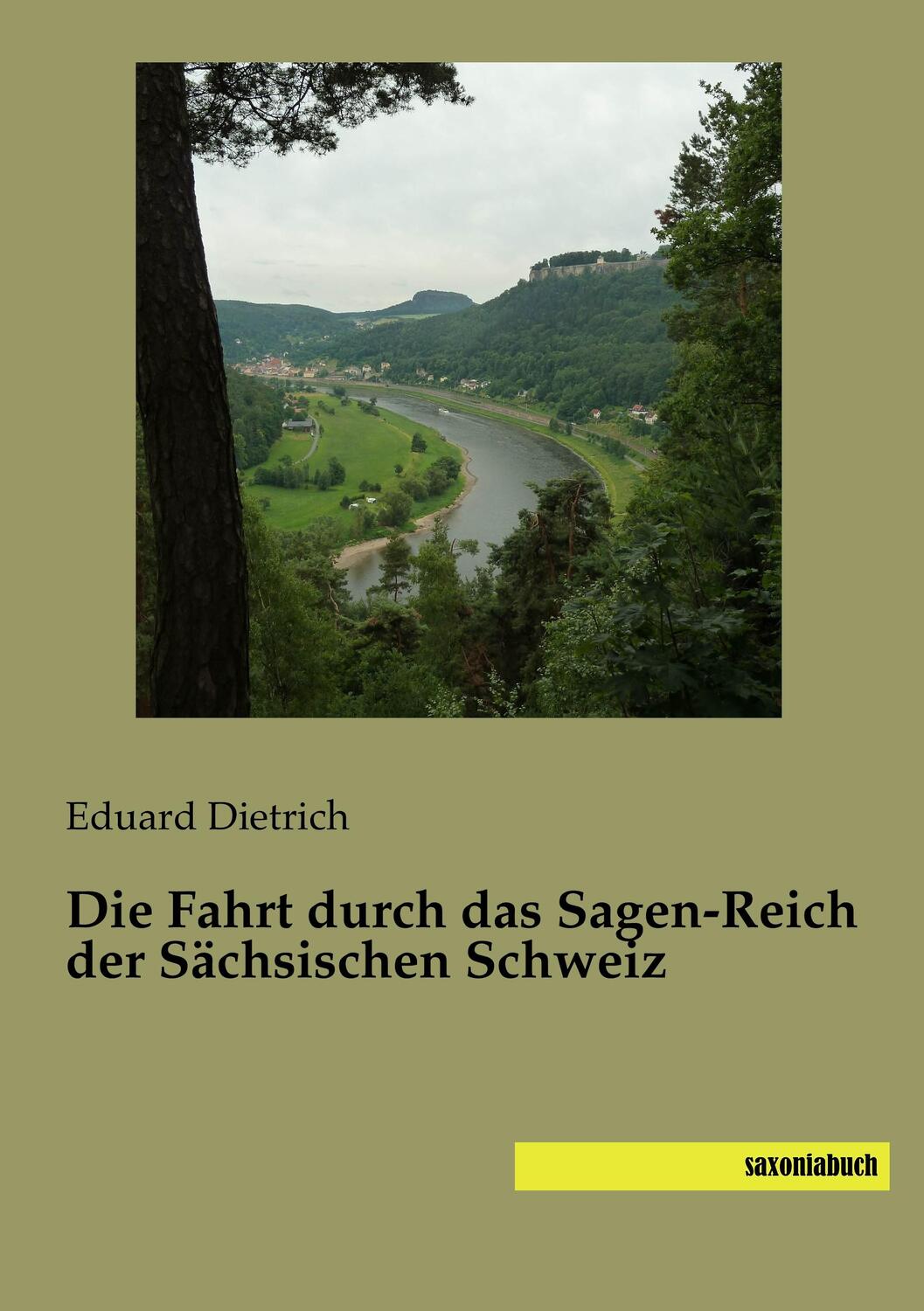 Cover: 9783957704467 | Die Fahrt durch das Sagen-Reich der Sächsischen Schweiz | Dietrich