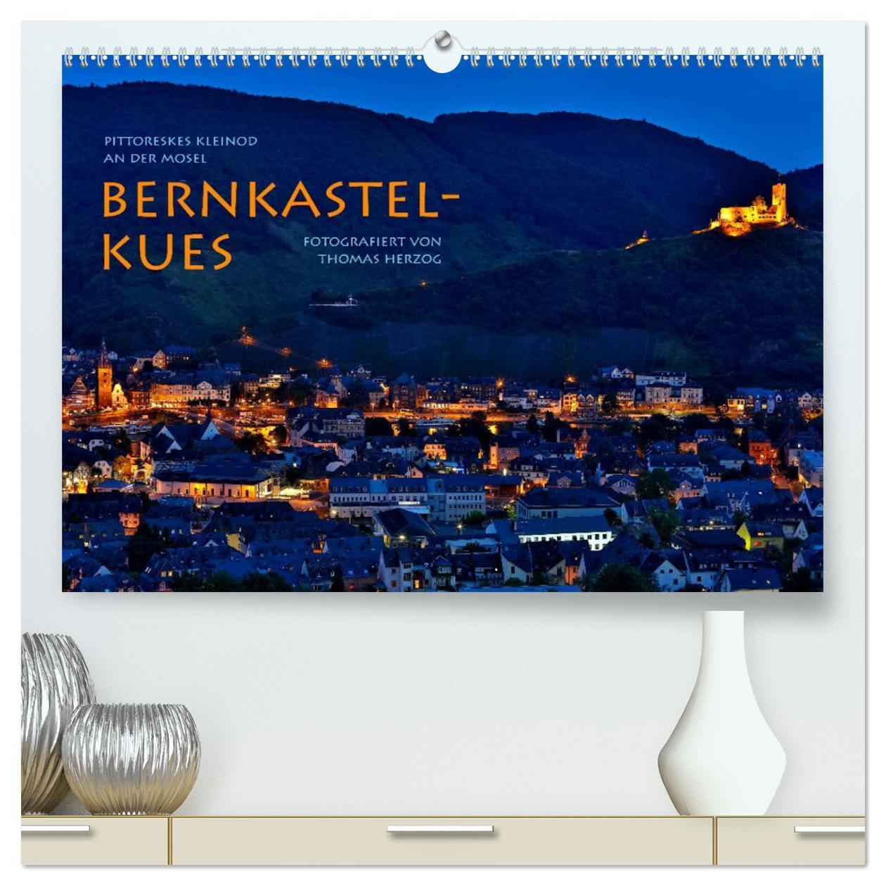 Cover: 9783383456985 | BERNKASTEL-KUES (hochwertiger Premium Wandkalender 2024 DIN A2...