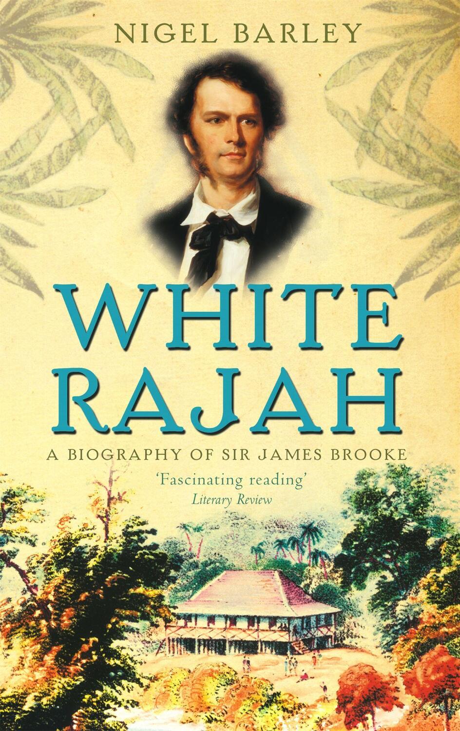 Cover: 9780349116730 | White Rajah | A Biography of Sir James Brooke | Nigel Barley | Buch