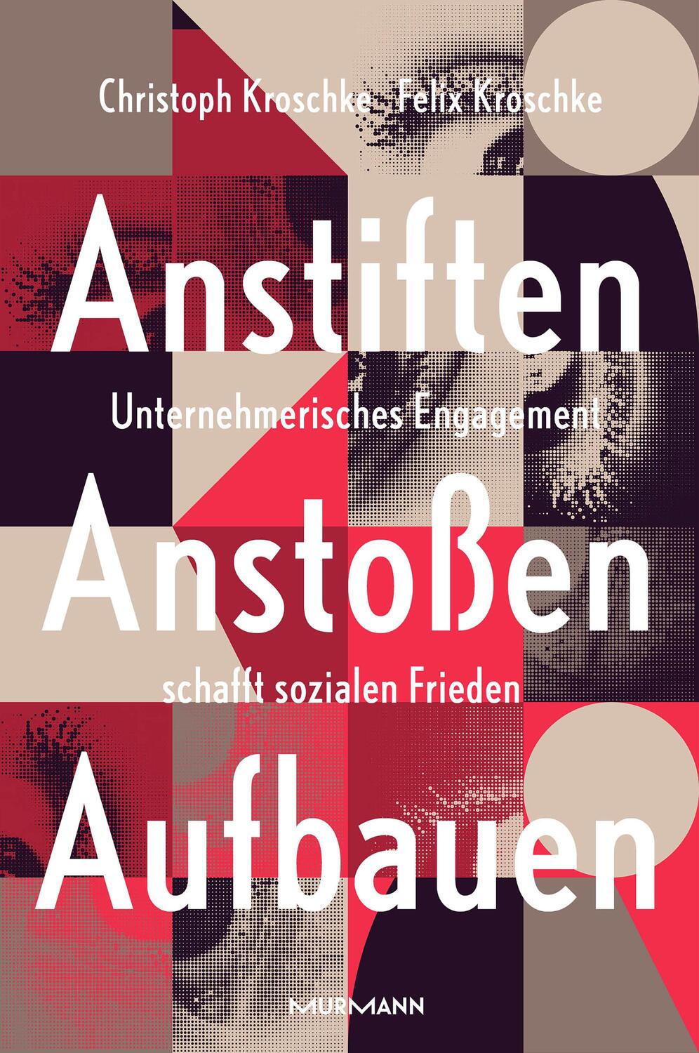 Cover: 9783867747578 | Anstiften, Anstoßen, Aufbauen. | Christoph Kroschke (u. a.) | Buch