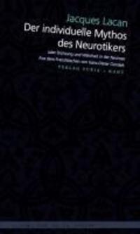 Cover: 9783851325508 | Der individuelle Mythos des Neurotikers | Jacques Lacan | Taschenbuch