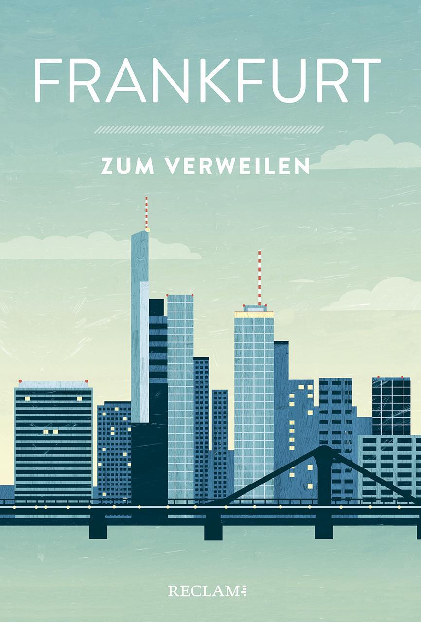 Cover: 9783150206195 | Frankfurt zum Verweilen | Mit Geschichten die Stadt entdecken | Buch