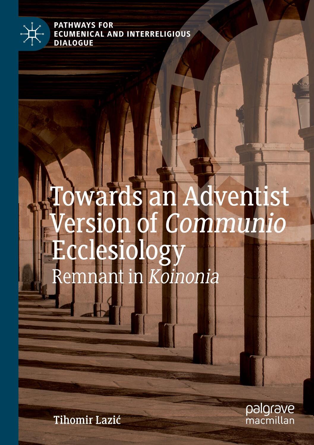 Cover: 9783030251833 | Towards an Adventist Version of Communio Ecclesiology | Tihomir Lazi¿