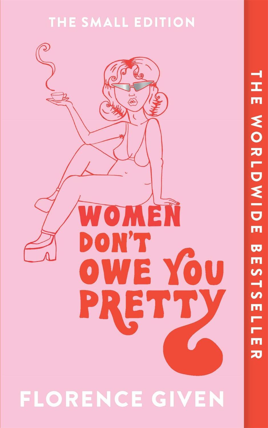 Cover: 9781914240348 | Women Don't Owe You Pretty | The Small Edition | Florence Given | Buch