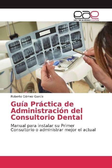 Cover: 9786202241328 | Guía Práctica de Administración del Consultorio Dental | García | Buch