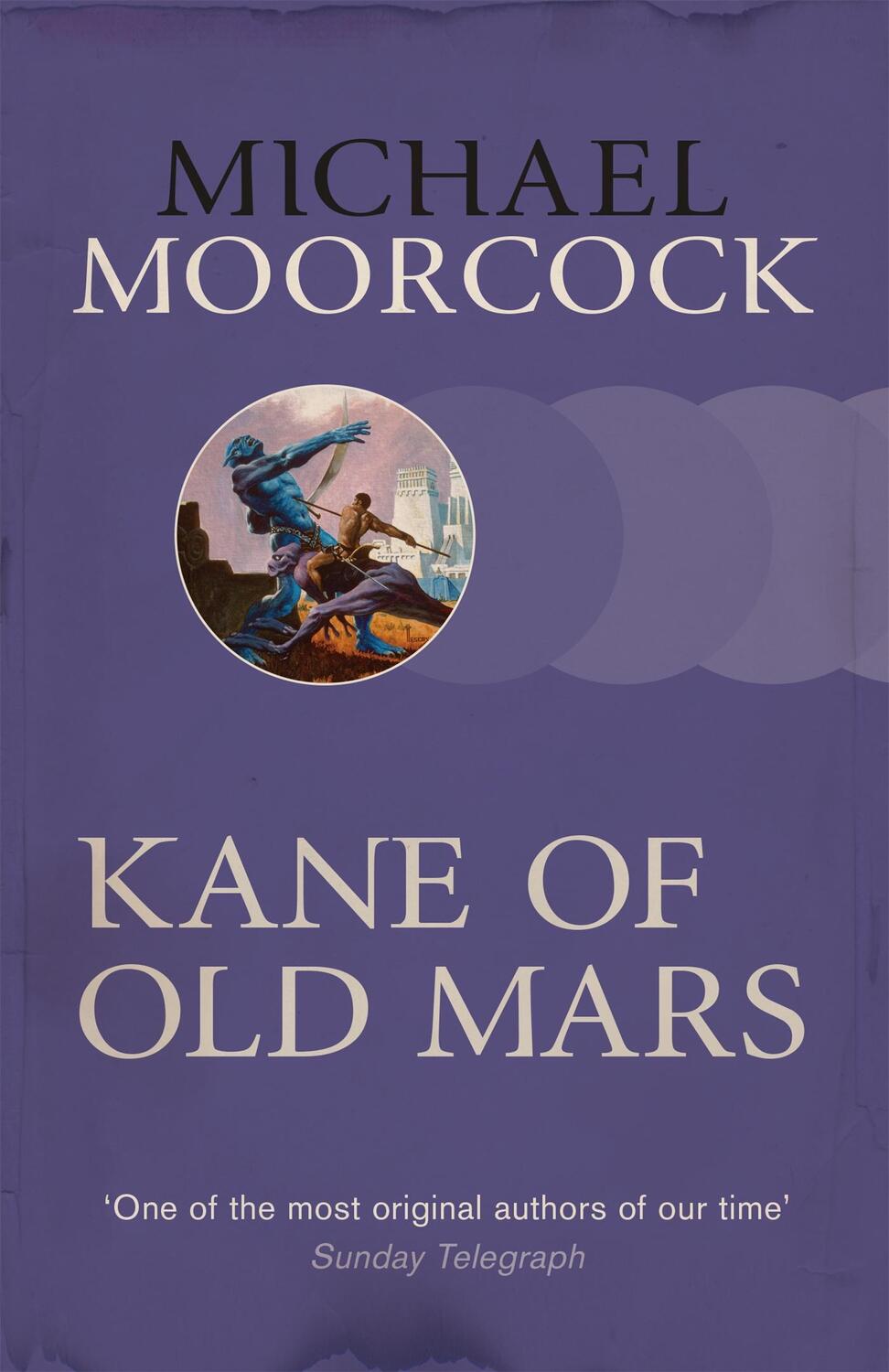 Cover: 9780575092525 | Kane of Old Mars | Michael Moorcock | Taschenbuch | Englisch | 2015