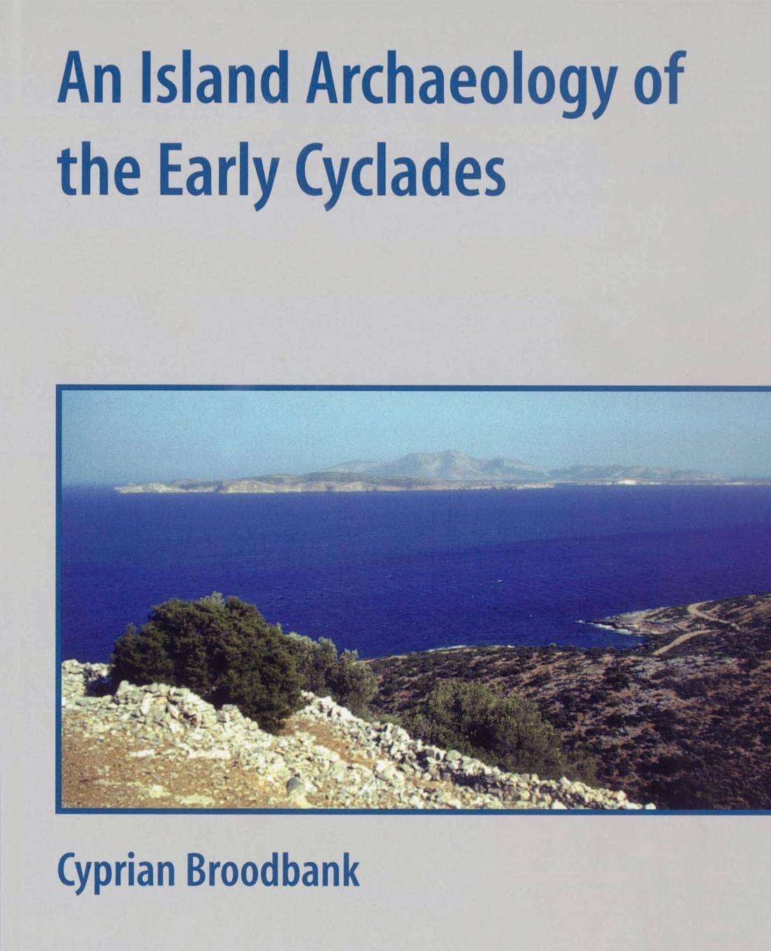 Cover: 9780521528443 | An Island Archaeology of the Early Cyclades | Cyprian Broodbank | Buch