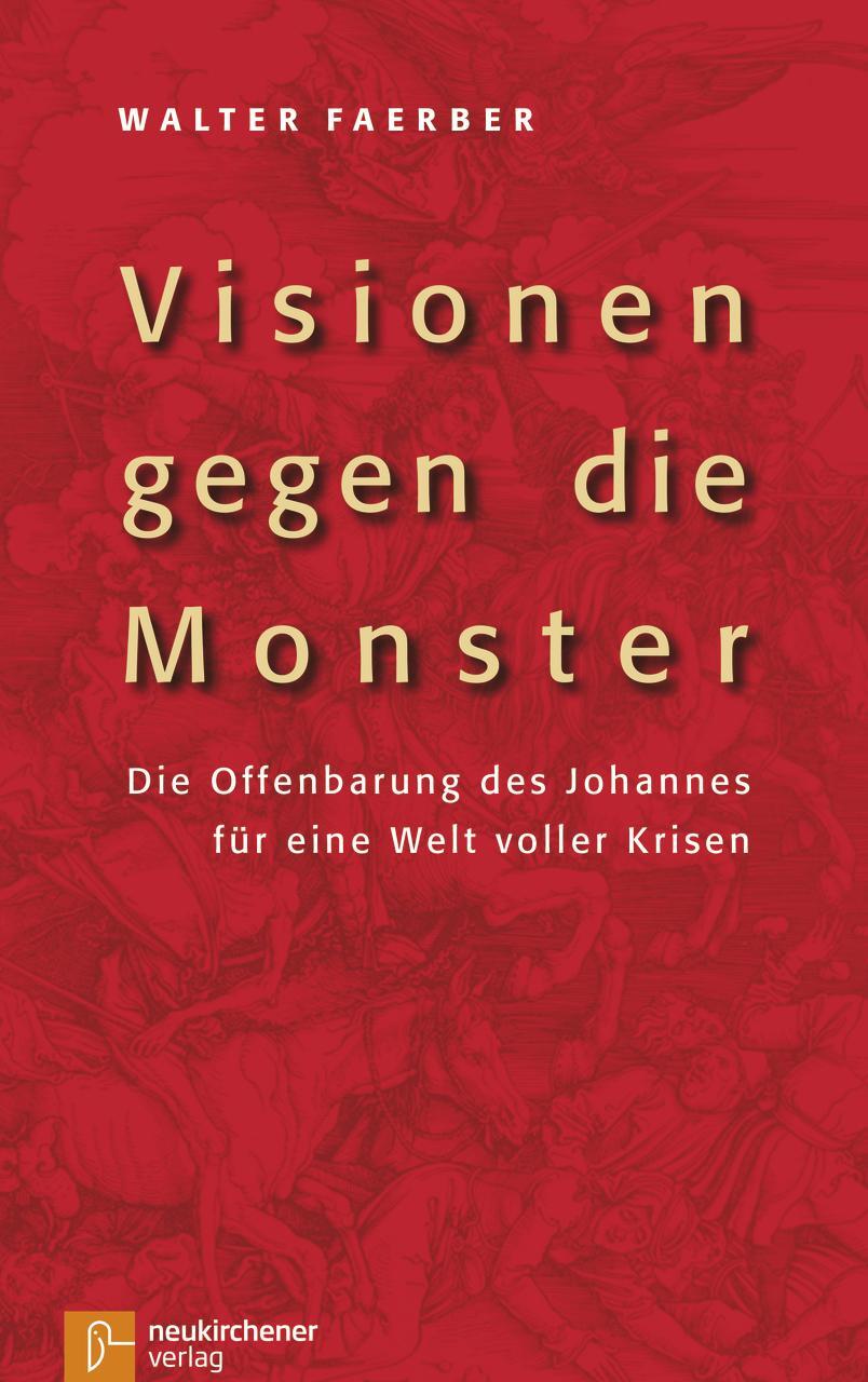 Cover: 9783761564943 | Visionen gegen die Monster | Walter Faerber | Buch | gebunden | 216 S.