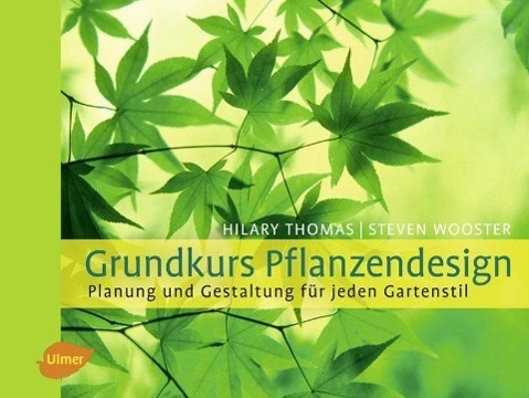 Cover: 9783800157631 | Grundkurs Pflanzendesign | Planung und Gestaltung für jeden Gartenstil