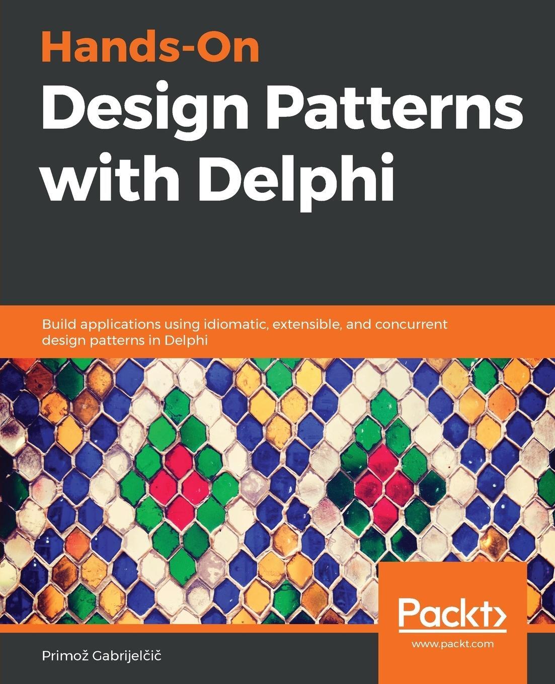 Cover: 9781789343243 | Hands-On Design Patterns with Delphi | Primo¿ Gabrijel¿i¿ | Buch