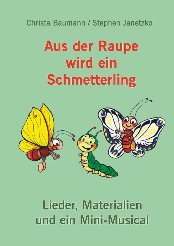 Cover: 9783957225320 | Aus der Raupe wird ein Schmetterling | Christa Baumann (u. a.) | Buch