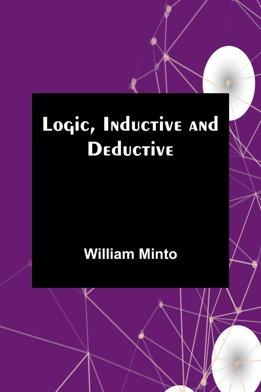Cover: 9789357091312 | Logic, Inductive and Deductive | William Minto | Taschenbuch | 2023
