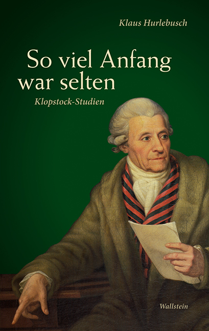 Cover: 9783835313637 | So viel Anfang war selten | Klopstock-Studien | Klaus Hurlebusch