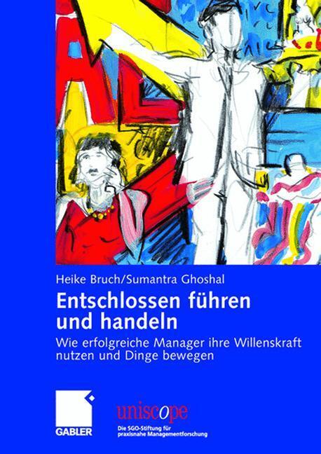 Cover: 9783834902344 | Entschlossen führen und handeln | Heike Bruch (u. a.) | Buch | xiv