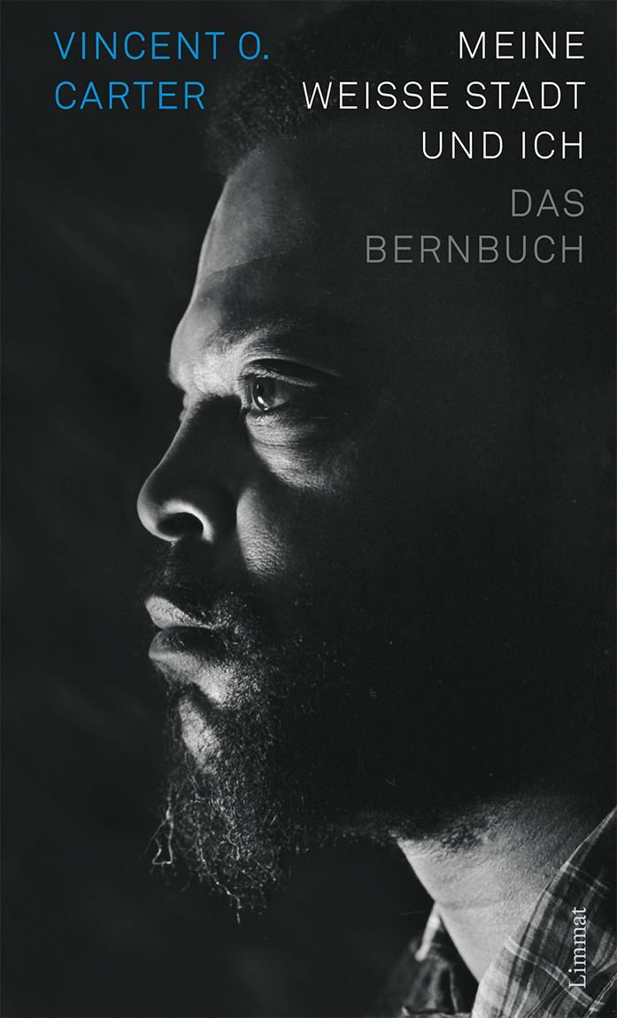 Cover: 9783039260096 | Meine weisse Stadt und ich | Das Bernbuch | Vincent O. Carter | Buch