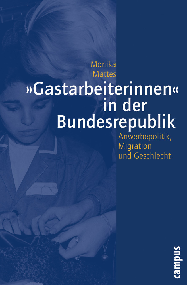 Cover: 9783593378664 | "Gastarbeiterinnen" in der Bundesrepublik | Monika Mattes | Buch