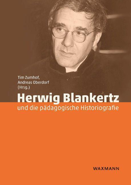 Cover: 9783830946274 | Herwig Blankertz und die pädagogische Historiografie | Zumhof (u. a.)