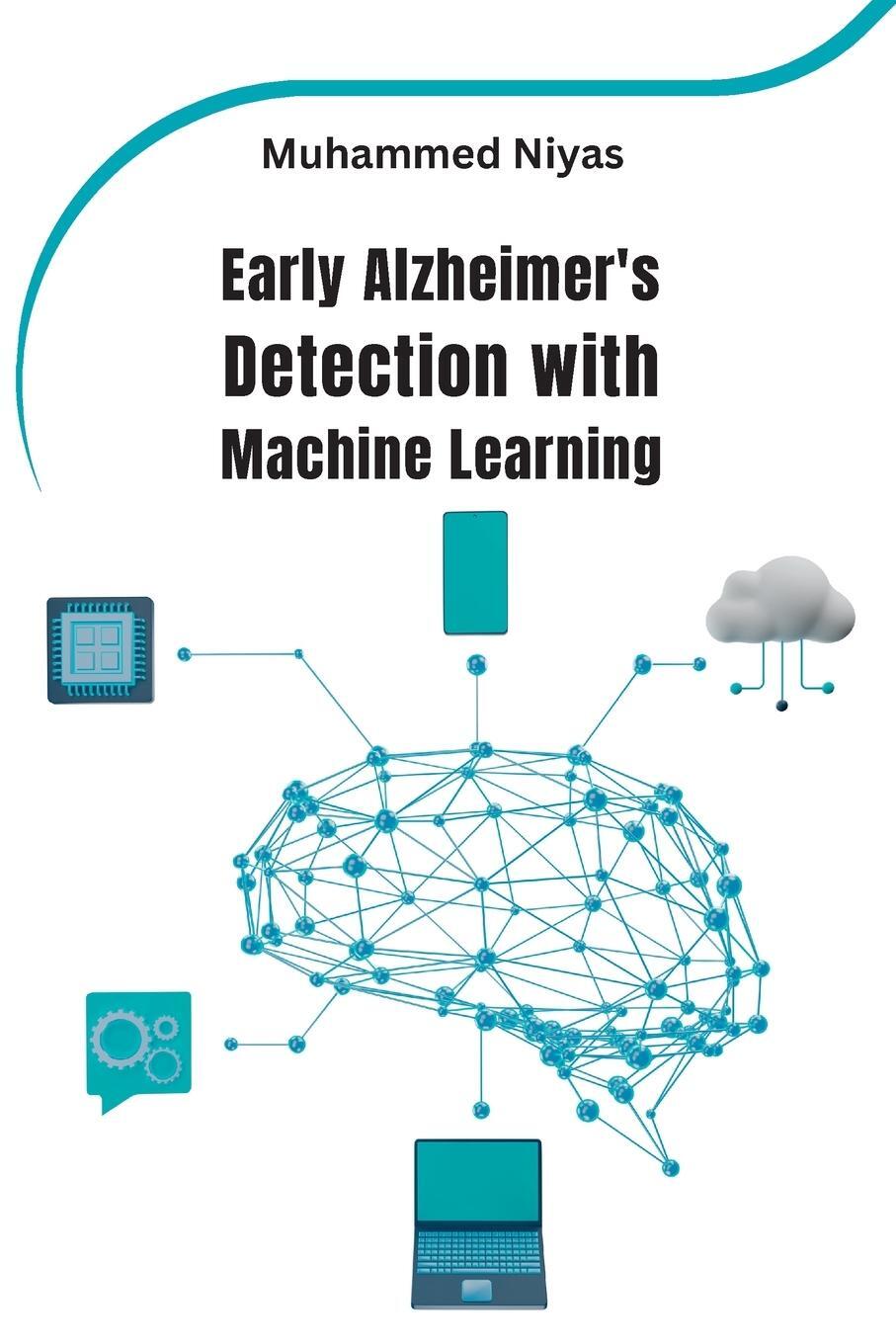 Cover: 9786176179368 | Early Alzheimer's Detection with Machine Learning | Muhammed Niyas